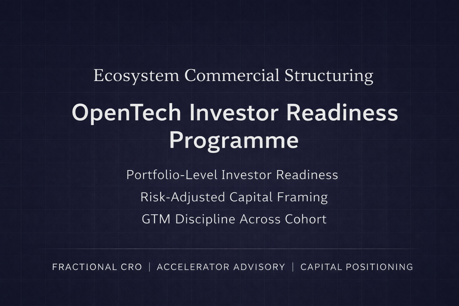 Ecosystem Commercial Structuring – OpenTech Investor Readiness Programme