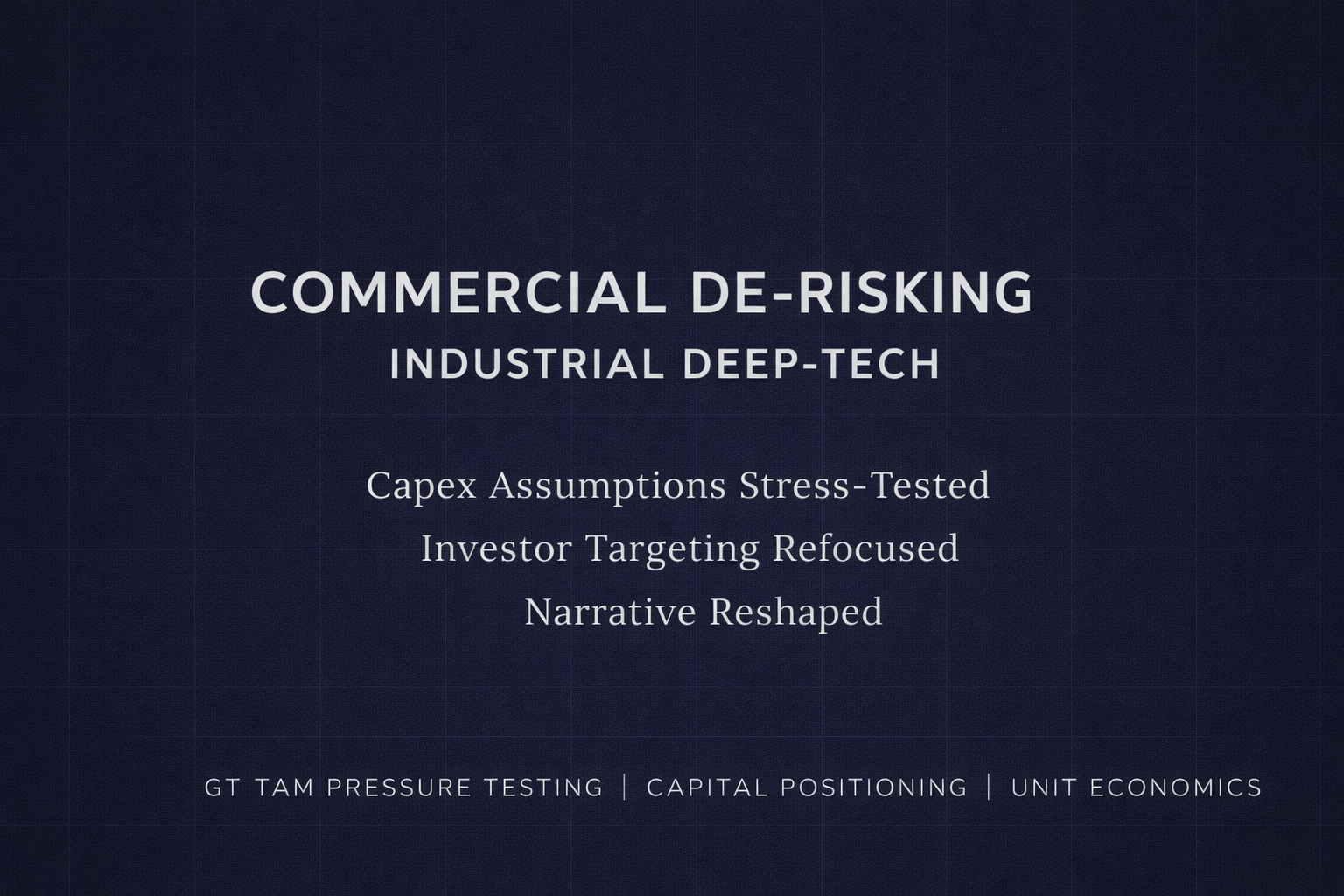 Commercial De-Risking – Industrial Deep-Tech (Pre-Series A)